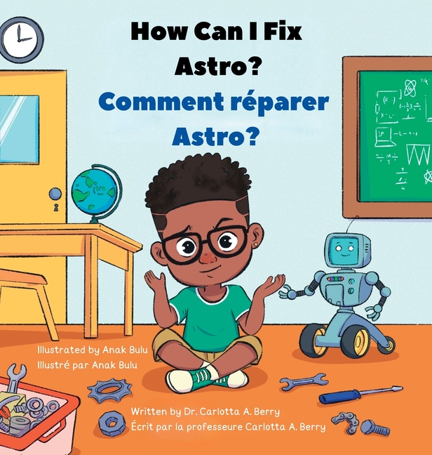 How Can I Fix ASTRO?/Comment réparer ASTRO?: Robot Explorations Series/Série Explorations de Robots