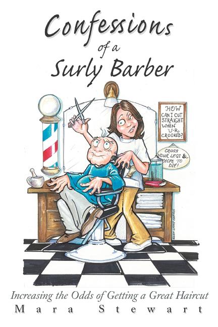 Confessions of a Surly Barber: Increasing the Odds of Getting a Great Haircut