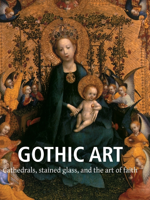Gothic Art: Cathedrals, stained glass, and the art of faith