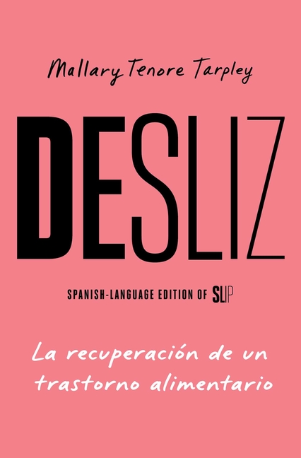 Desliz/Slip: La Recuperación de Un Trastorno Alimentario