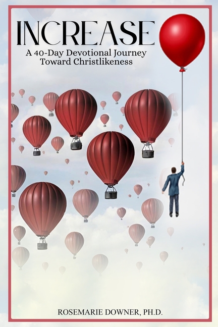 Increase: A 40-Day Devotional Journey Toward Christlikeness