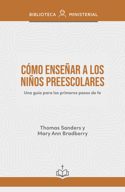 Cómo Enseñar a Los Niños Preescolares: Una Guía Para Los Primeros Pasos de Fe