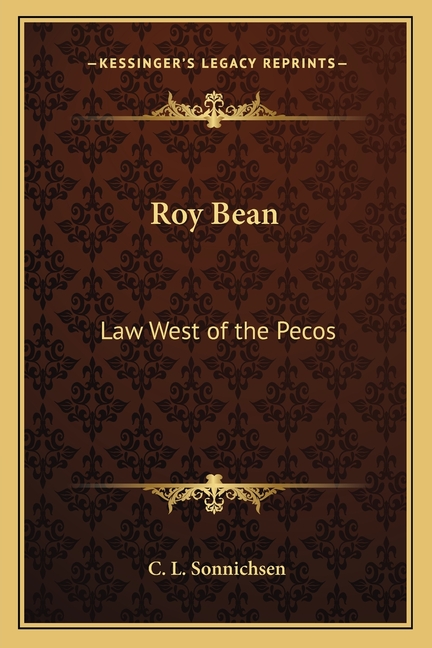 Roy Bean: Law West of the Pecos