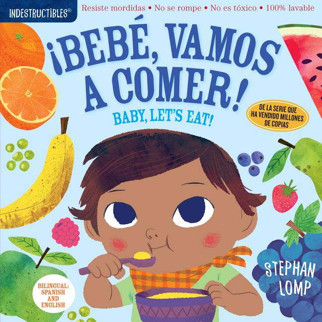Indestructibles (the Original): Bebé, Vamos a Comer! / Baby, Let's Eat!: Chew Proof - Rip Proof - Nontoxic - 100% Washable (Book for Babies, Newborn B