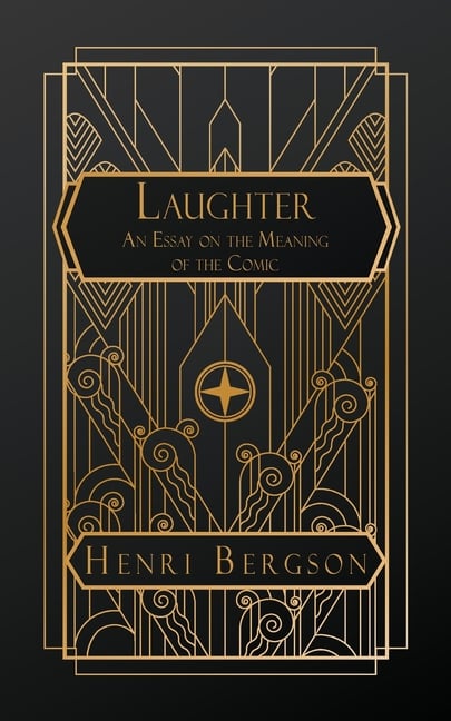Laughter: An Essay on the Meaning of the Comic