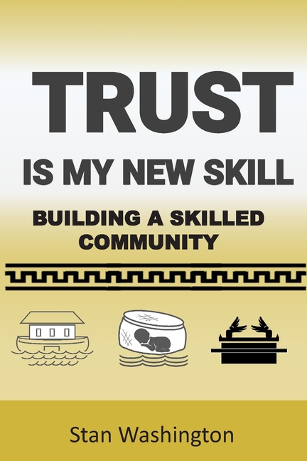 Trust is My New Skill: Building a Skilled Community