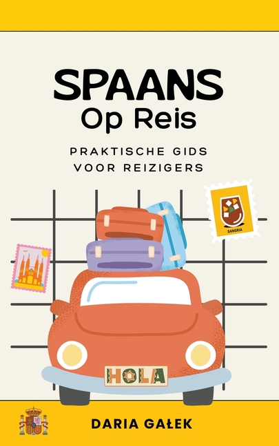 Spaans Op Reis: Praktische Gids voor Reizigers