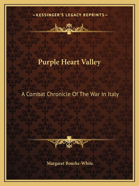 Purple Heart Valley: A Combat Chronicle Of The War In Italy