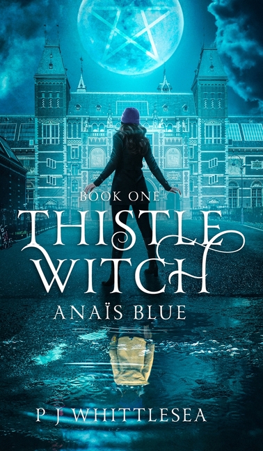 Thistle Witch: Anaïs Blue Book One