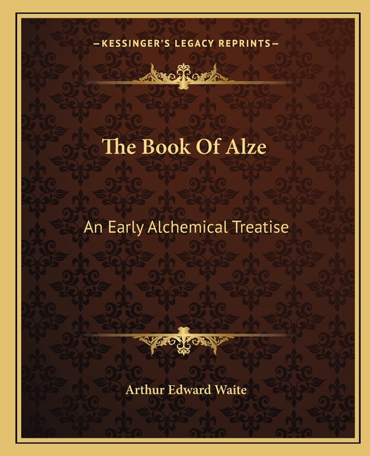 The Book Of Alze: An Early Alchemical Treatise