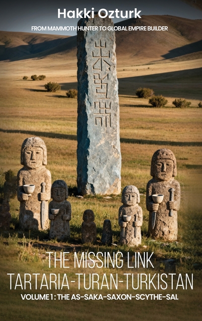 The Missing Link: Tartaria-Turan-Turkistan