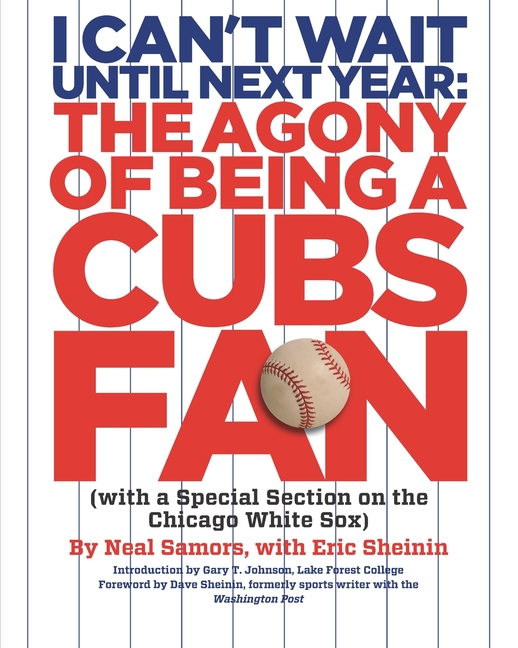I Can't Wait Until Next Year: The Agony of Being A Cubs Fan