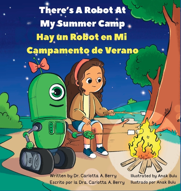 There's A Robot At My Summer Camp/Hay un Robot en mi Campamento de Verano: There's A Robot! Series/¡Hay un robot! Serie
