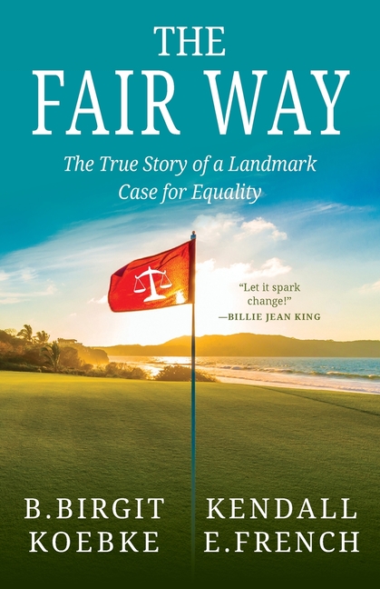 The Fair Way: The True Story of a Landmark Case for Equality