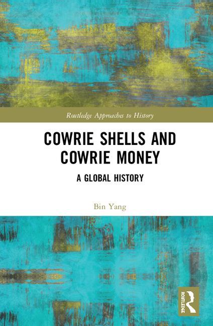 Cowrie Shells and Cowrie Money: A Global History