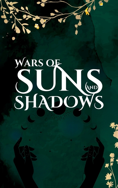 Wars of Suns and Shadows