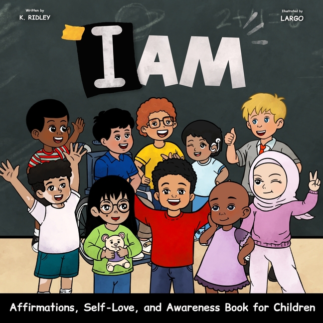 I Am: Affirmations, Self-Love, and Awareness Book for Children