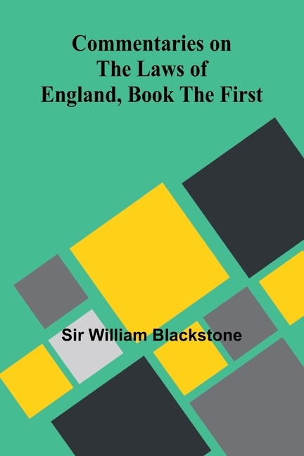 Commentaries On The Laws Of England, Book The First