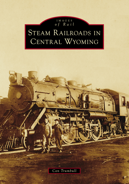 Steam Railroads in Central Wyoming