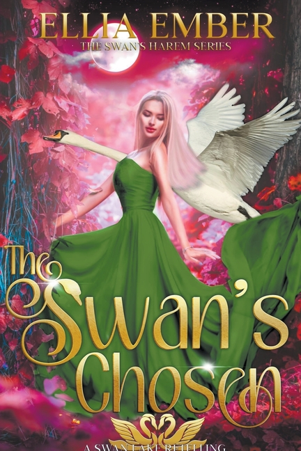 The Swan's Chosen: A Swan Lake Reverse Harem Retelling