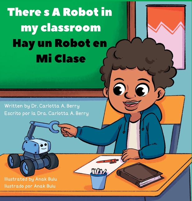 There's A Robot In My Classroom/Hay Un Robot En Mi Clase: There's A Robot! Series/¡Hay un robot! Serie