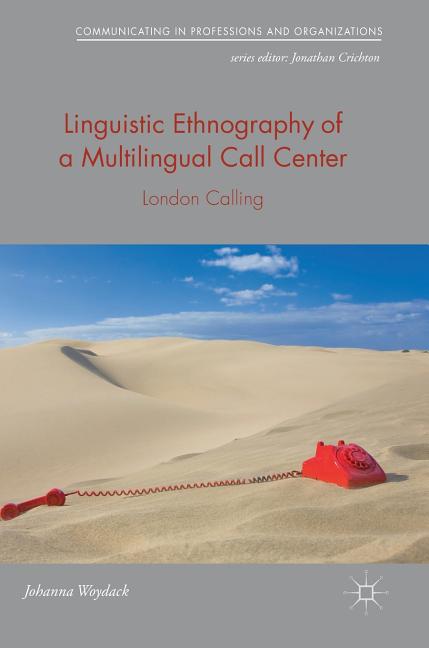 Linguistic Ethnography of a Multilingual Call Center: London Calling