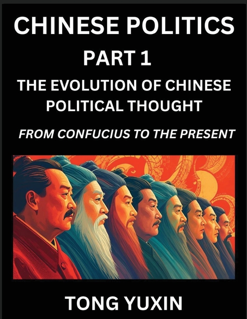 Chinese Politics (Part 1)- The Evolution of Chinese Political Thought: From Confucius to the Present, A Millennium in Transition, The Journey of China