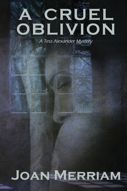 A Cruel Oblivion: A Tess Alexander Mystery