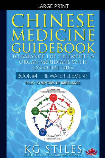 Chinese Medicine Guidebook Essential Oils to Balance the Water Element & Organ Meridians