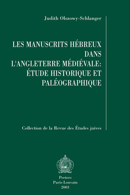 Les Manuscrits Hebreux Dans l'Angleterre Medievale: Etude Historique Et Paleographique