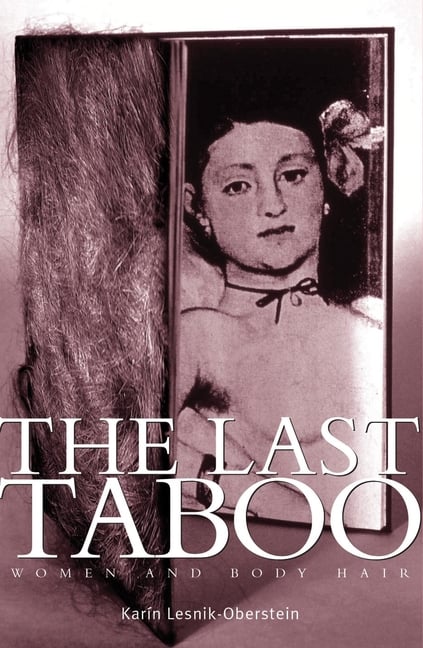 The Last Taboo: Women and Body Hair