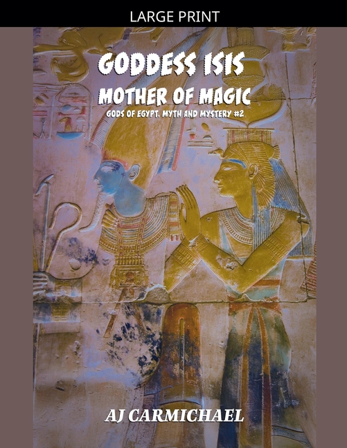 Goddess Isis, Mother of Magic