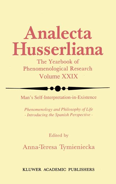 Man's Self-Interpretation-In-Existence: Phenomenology and Philosophy of Life Introducing the Spanish Perspective
