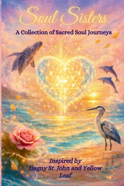Soul Sisters: A Collection of Sacred Soul Journeys