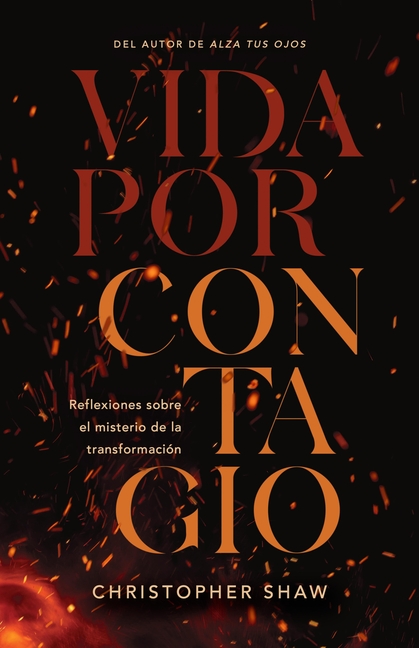 Vida Por Contagio: Reflexiones Sobre El Misterio de la Transformación