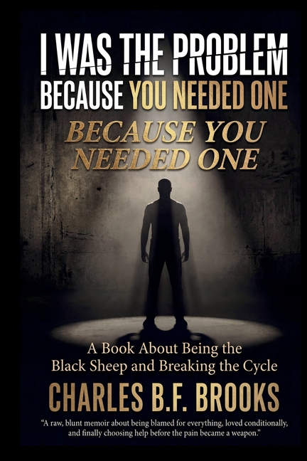 I Was the Problem Because You Needed One: Being the Black Sheep and Breaking the Cycle