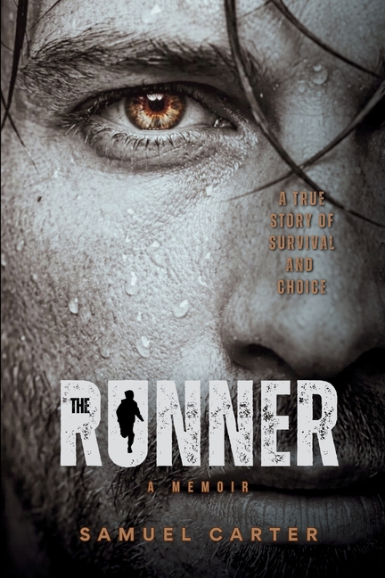 The Runner: A True Story of Surival and Choice