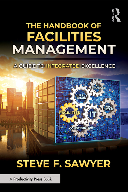 The Handbook of Facilities Management: A Guide to Integrated Excellence
