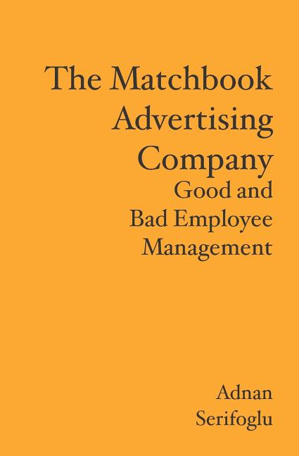 The Matchbook Advertising Company: Good and Bad Employee Management