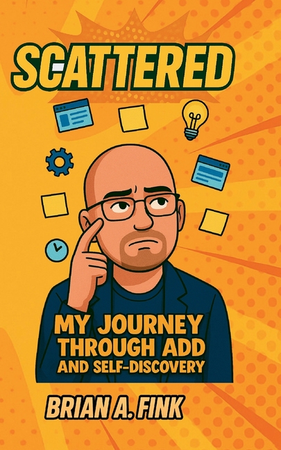 Scattered: My Journey Through ADD & Self-Discovery
