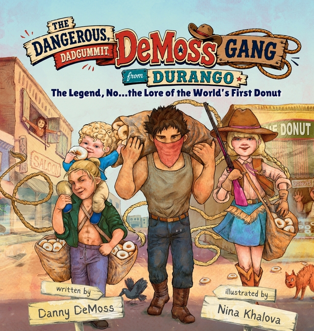 The Dangerous, Dadgummit, DeMoss Gang from Durango