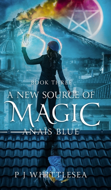 A New Source of Magic: Anaïs Blue Book Three