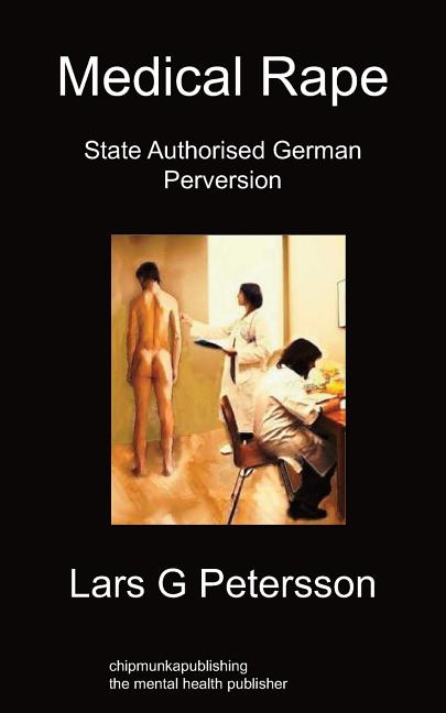 Medical Rape: State Authorised German Perversion