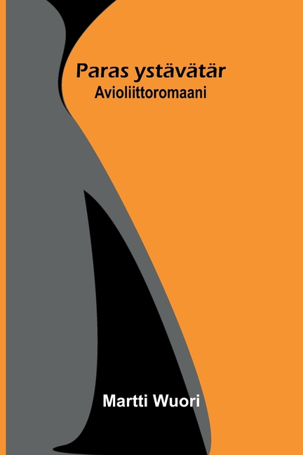 Paras ystävätär: Avioliittoromaani