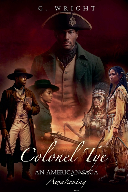 Colonel Tye: An American Saga - Awakening
