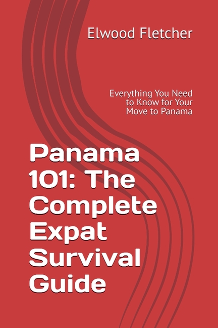Panama 101: The Complete Expat Survival Guide