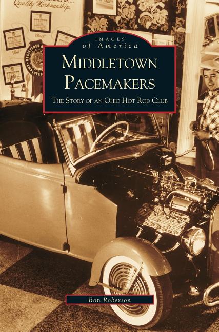 Middletown Pacemakers: The Story of an Ohio Hot Rod Club