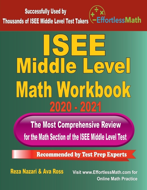 ISEE Middle Level Math Workbook 2020 - 2021: The Most Comprehensive Review for the Math Section of the ISEE Middle Level Test