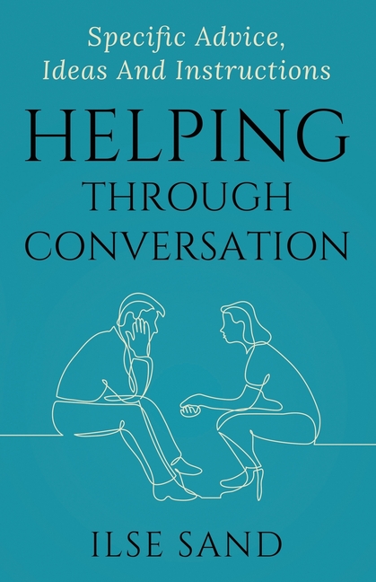 Helping Through Conversation: Specific advice, ideas and instructions