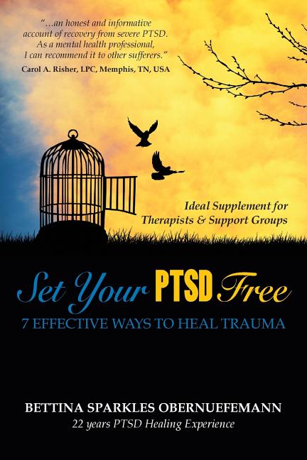 Set Your PTSD FREE: 7 Effective Ways to Heal Trauma